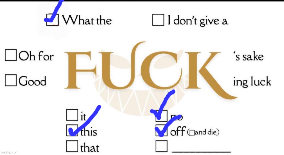 Checkmark fuck | image tagged in checkmark fuck,msmg | made w/ Imgflip meme maker