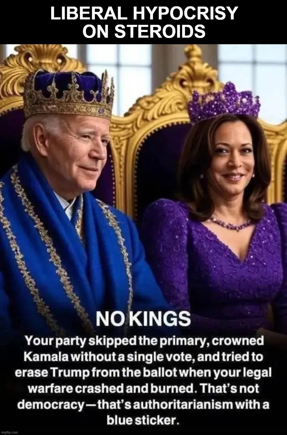 Liberal Hypocrisy on Steroids | image tagged in liberal hypocrisy,crying democrats,stupid people be like,democrats,crush the commies,no kings | made w/ Imgflip meme maker