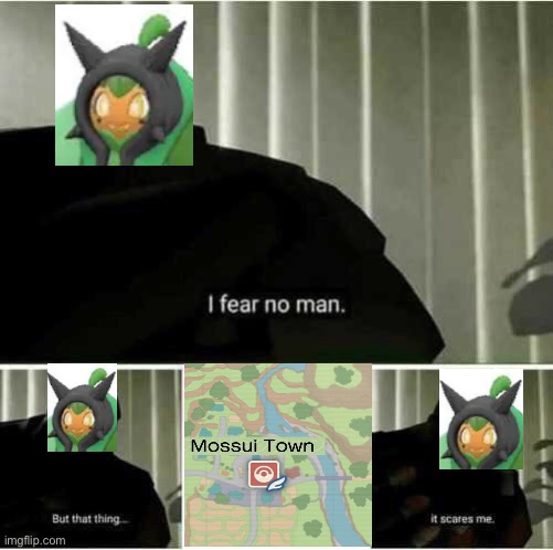I have an idea for Terapagos | image tagged in i fear no man | made w/ Imgflip meme maker