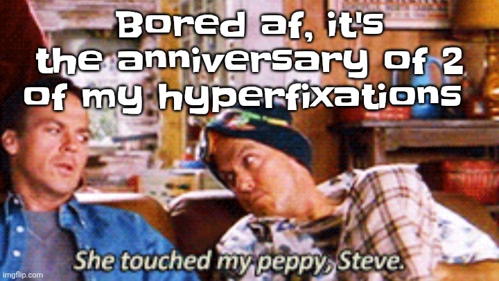 Peppy | Bored af, it's the anniversary of 2 of my hyperfixations | image tagged in peppy | made w/ Imgflip meme maker