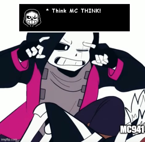 Epic! Sans THINK BRUH THINK! | MC941 | image tagged in epic sans think bruh think | made w/ Imgflip meme maker