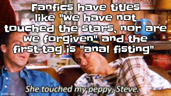 Peppy | Fanfics have titles like "we have not touched the stars, nor are we forgiven" and the first tag is "anal fisting" | image tagged in peppy | made w/ Imgflip meme maker