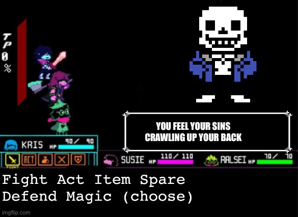 Blank Deltarune Battle | YOU FEEL YOUR SINS CRAWLING UP YOUR BACK Fight Act Item Spare Defend Magic (choose) | image tagged in blank deltarune battle | made w/ Imgflip meme maker