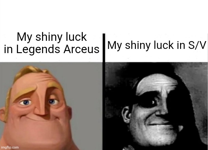 Teacher's Copy | My shiny luck in Legends Arceus; My shiny luck in S/V | image tagged in teacher's copy | made w/ Imgflip meme maker