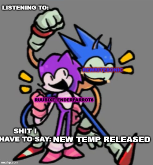 NEW TEMP RELEASED | image tagged in rewrite and enderparrot shared temp | made w/ Imgflip meme maker