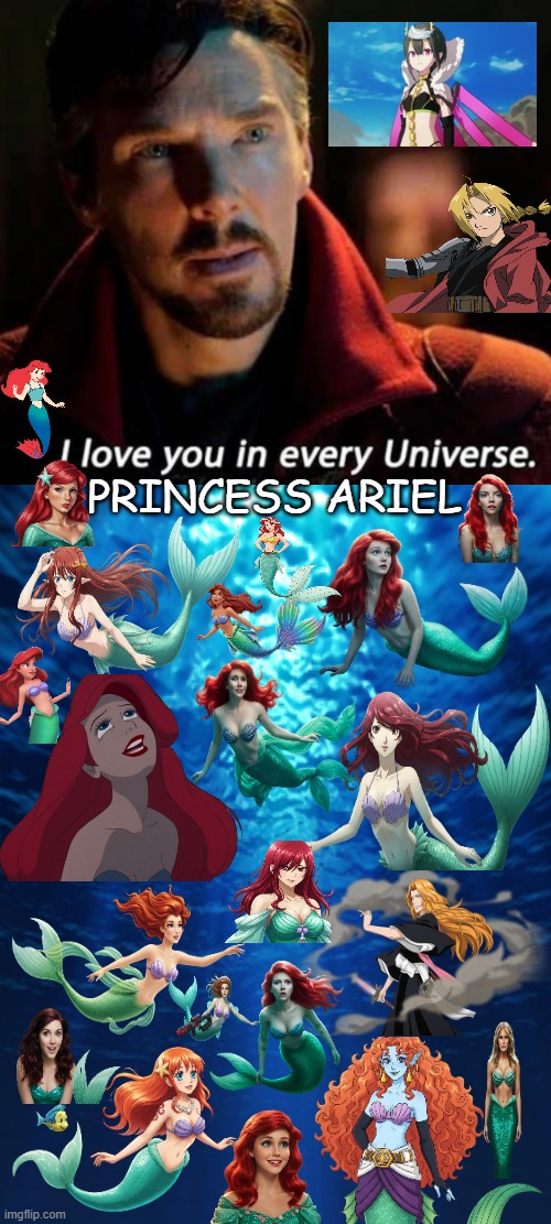 i love you in every universe princess ariel | PRINCESS ARIEL | image tagged in doctor strange i love you in every universe meme,ariel,the little mermaid,live action ariel,redheads,merpeople | made w/ Imgflip meme maker