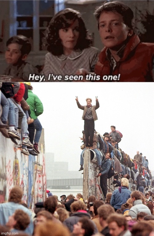 image tagged in hey i've seen this one,berlin wall fallen | made w/ Imgflip meme maker