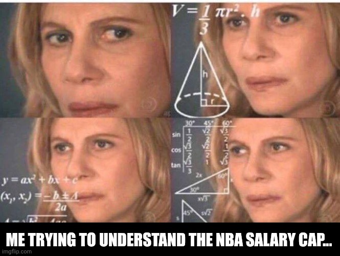 Math lady/Confused lady | ME TRYING TO UNDERSTAND THE NBA SALARY CAP... | image tagged in math lady/confused lady,nba,nba memes,basketball,basketball meme | made w/ Imgflip meme maker