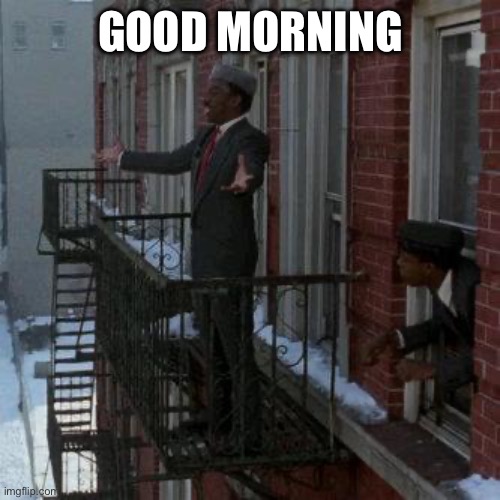 Hi | GOOD MORNING | image tagged in good morning my neighbors | made w/ Imgflip meme maker