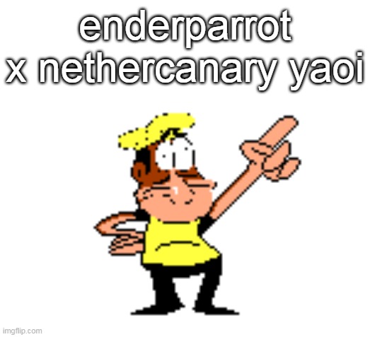 enderparrot x nethercanary yaoi | made w/ Imgflip meme maker