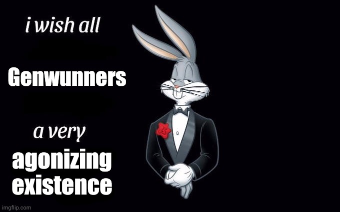 Wow I'm Title Bankrupt | Genwunners; agonizing existence | image tagged in i wish all the x a very pleasant evening,pokemon | made w/ Imgflip meme maker