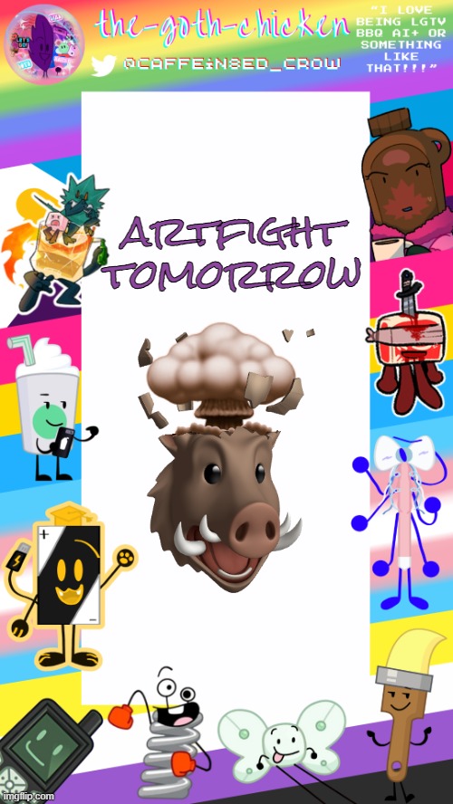 woah | artfight tomorrow | image tagged in the-goth-chicken's pride announcement template | made w/ Imgflip meme maker