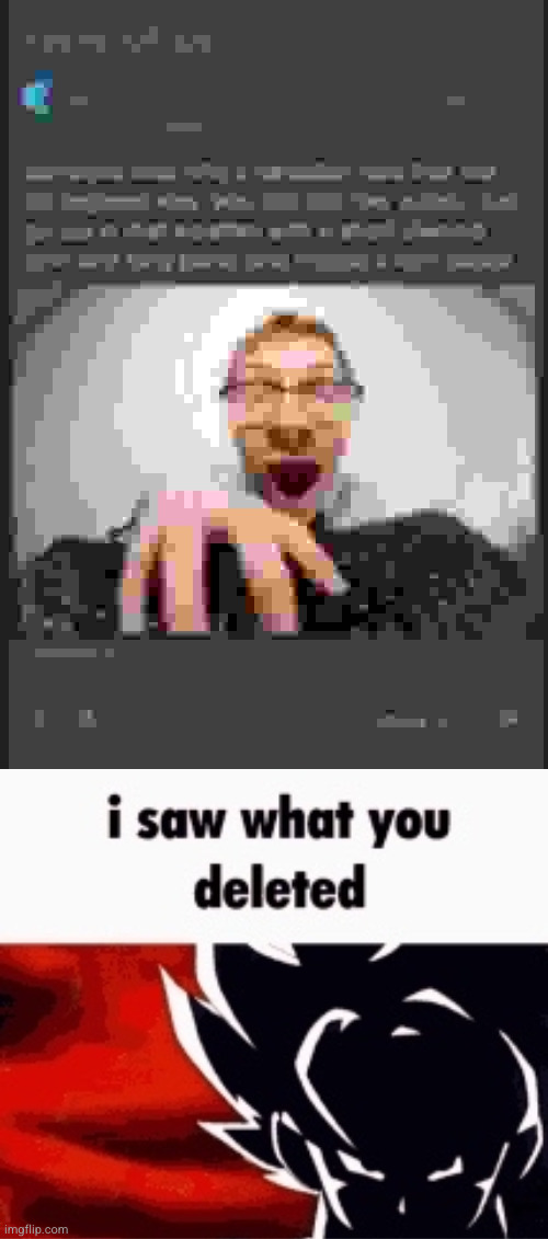 image tagged in i saw what you deleted | made w/ Imgflip meme maker