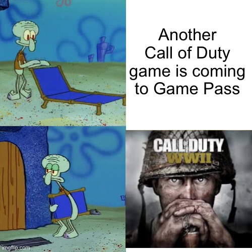 Squidward chair | Another Call of Duty game is coming to Game Pass | image tagged in squidward chair | made w/ Imgflip meme maker