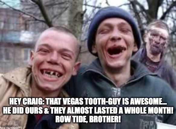 Toothless roll tide | HEY CRAIG: THAT VEGAS TOOTH-GUY IS AWESOME...
HE DID OURS & THEY ALMOST LASTED A WHOLE MONTH!
ROW TIDE, BROTHER! | image tagged in toothless roll tide | made w/ Imgflip meme maker