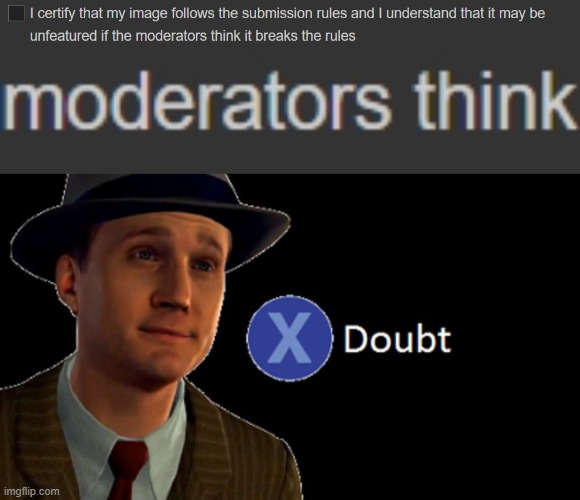"think" is a strong word | image tagged in l a noire press x to doubt | made w/ Imgflip meme maker