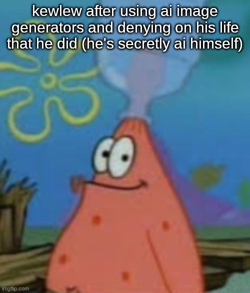 Subaru | kewlew after using ai image generators and denying on his life that he did (he's secretly ai himself) | image tagged in subaru | made w/ Imgflip meme maker