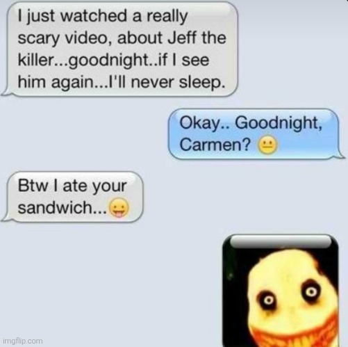 image tagged in memes,funny,funny memes,jeff the killer | made w/ Imgflip meme maker