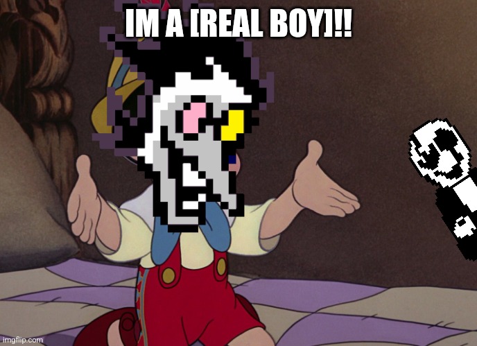 End of Spamton fight be like: | IM A [REAL BOY]!! | image tagged in im a real boy,spamton,gaster,deltarune | made w/ Imgflip meme maker