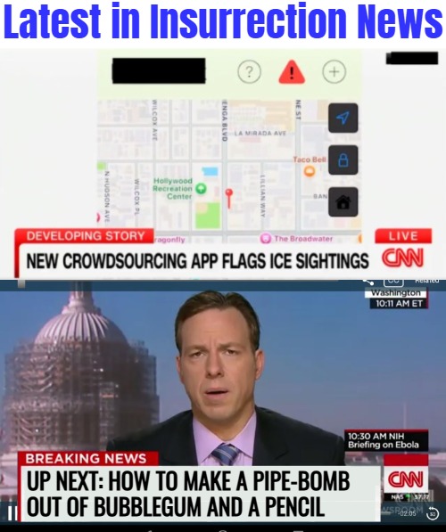 So close to being illegal | Latest in Insurrection News; UP NEXT: HOW TO MAKE A PIPE-BOMB 
OUT OF BUBBLEGUM AND A PENCIL | image tagged in cnn breaking news template,funny,american politics,illegal immigrants,deportation | made w/ Imgflip meme maker