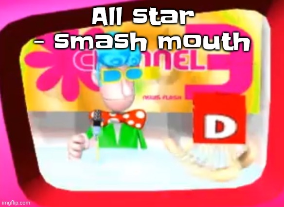 Hey now, you're an all star, getcha game on, go play, hey now, you're a rock star, get the show on, get paid! | All star - smash mouth | image tagged in skedaddle | made w/ Imgflip meme maker