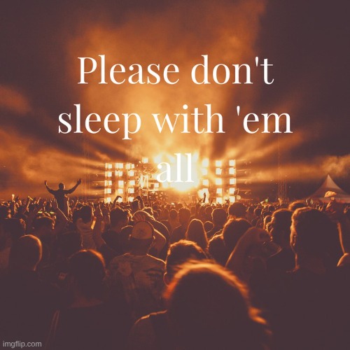 ITS FREAK O' CLOCK AND I DON'T WANNA BE LATE!!!!!!! | made w/ Imgflip meme maker
