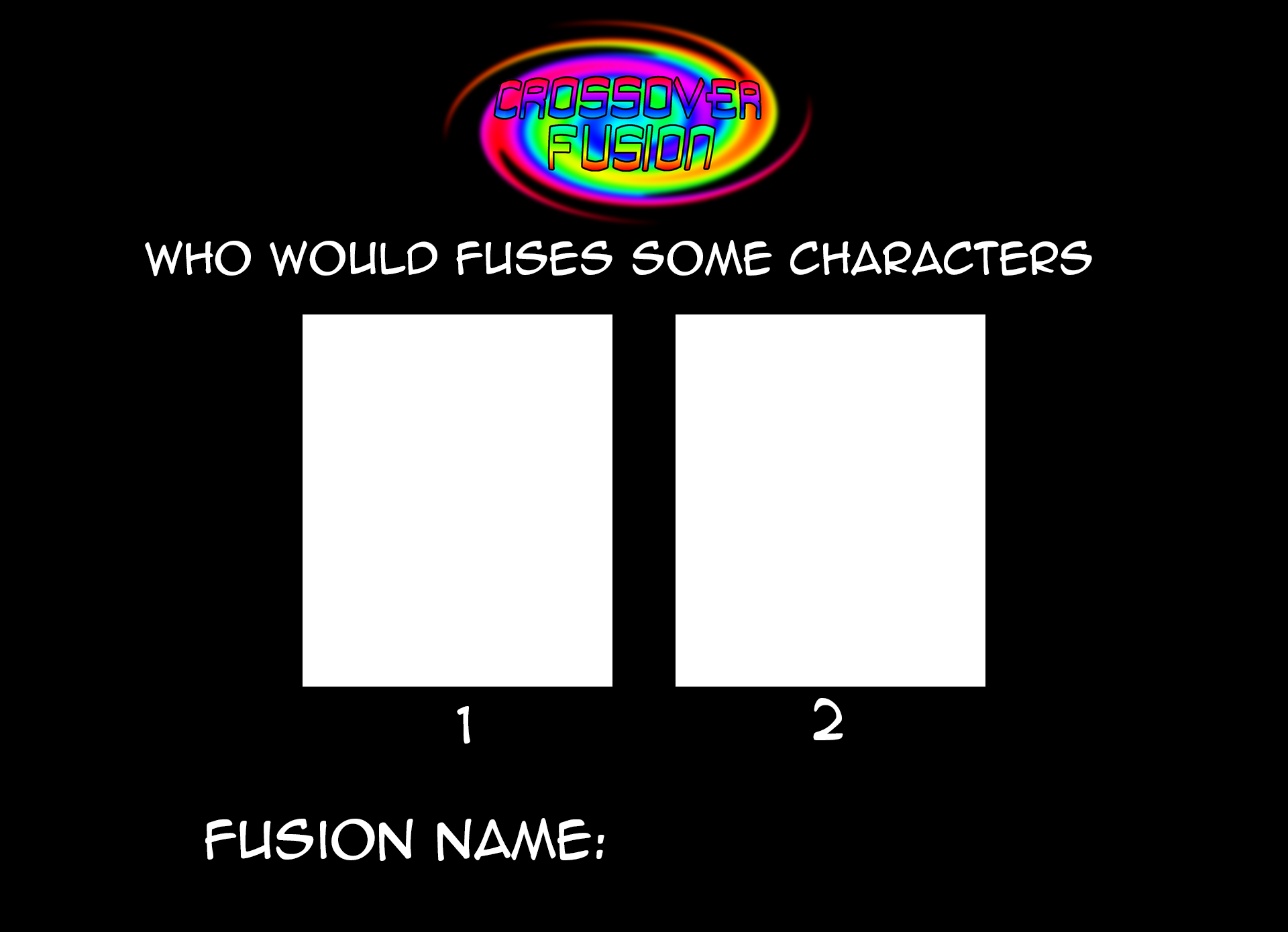 Crossover Fusion - Blank Meme Blank Meme Template