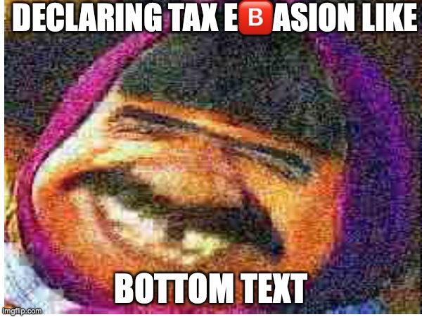 When the cement mixer sneezed | DECLARING TAX E🅱️ASION LIKE; BOTTOM TEXT | image tagged in deep fried,dank memes,dank,reeeeeeeeeeeeeeeeeeeeee,goofy ahh,aaaaaaaaaaaaaaaaaaaaaaaaaaa | made w/ Imgflip meme maker