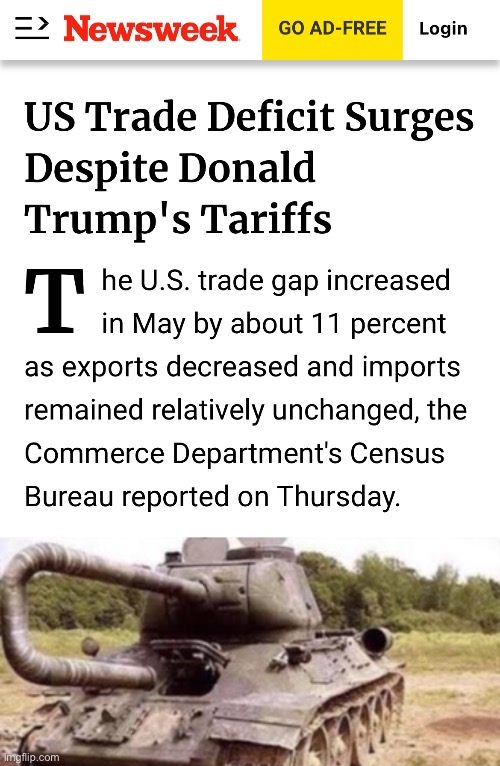 Tarriffs! | image tagged in tank backfire,trump | made w/ Imgflip meme maker