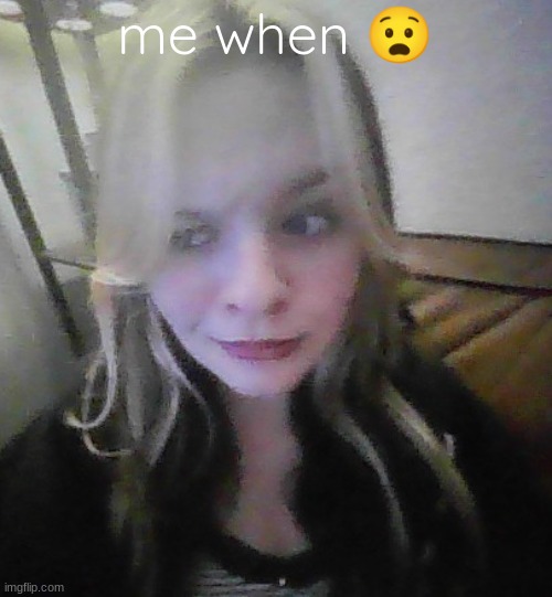 in my prime bad quality | me when ? | image tagged in in my prime bad quality | made w/ Imgflip meme maker