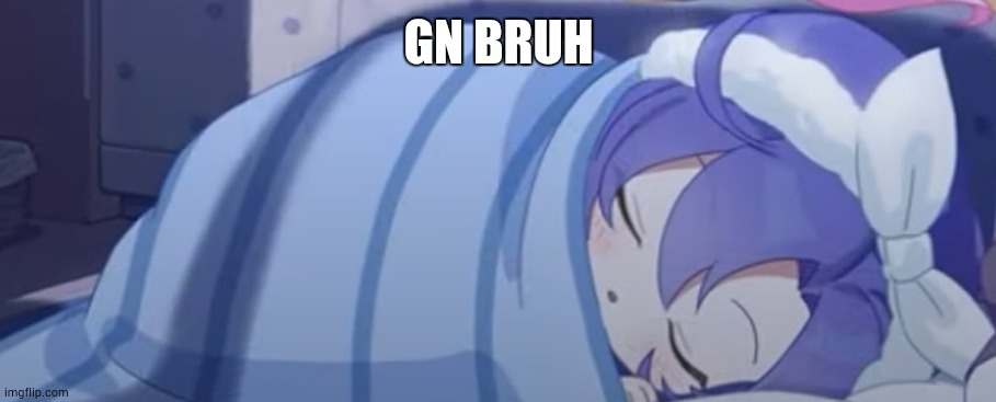 Yuuka Sleeping | GN BRUH | image tagged in yuuka sleeping | made w/ Imgflip meme maker