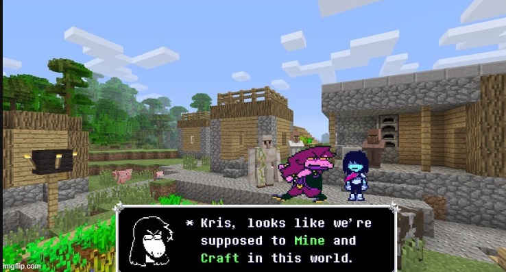 image tagged in minecraft,deltarune | made w/ Imgflip meme maker