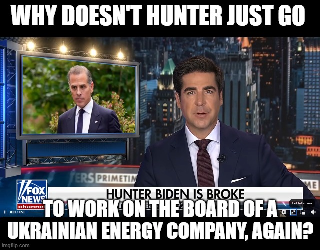 Burisma dissolved in 2023... Coincidence? | WHY DOESN'T HUNTER JUST GO; TO WORK ON THE BOARD OF A UKRAINIAN ENERGY COMPANY, AGAIN? | image tagged in hunter biden,joe biden,democrats | made w/ Imgflip meme maker