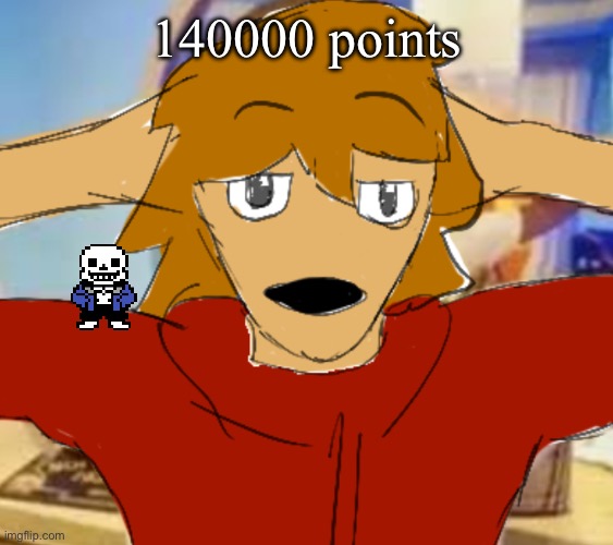 LETSGO CHAT | 140000 points | image tagged in no way justee | made w/ Imgflip meme maker