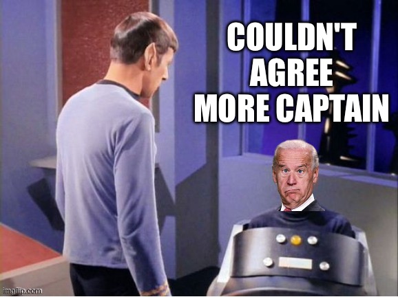 Spock biden capt pike | COULDN'T AGREE MORE CAPTAIN | image tagged in spock biden capt pike | made w/ Imgflip meme maker