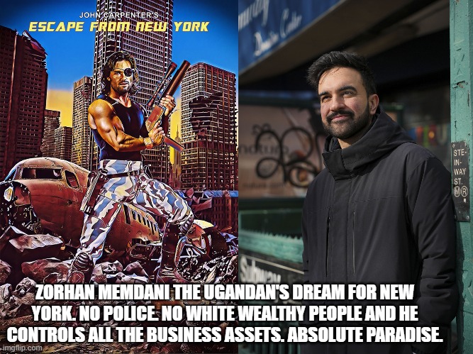What a paradise.....love gangs of new york. I prefer the movie..not the REAL LIFE version. | ZORHAN MEMDANI THE UGANDAN'S DREAM FOR NEW YORK. NO POLICE. NO WHITE WEALTHY PEOPLE AND HE CONTROLS ALL THE BUSINESS ASSETS. ABSOLUTE PARADISE. | image tagged in gangs of new york,zorhan memdani,aoc,karen bass,communism | made w/ Imgflip meme maker