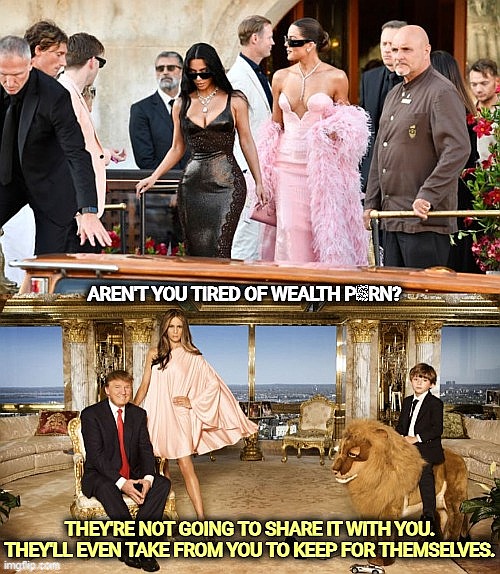. | image tagged in trump,jeff bezos,wealth,tax cuts for the rich | made w/ Imgflip meme maker