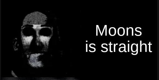 High Quality Moons is straight Blank Meme Template