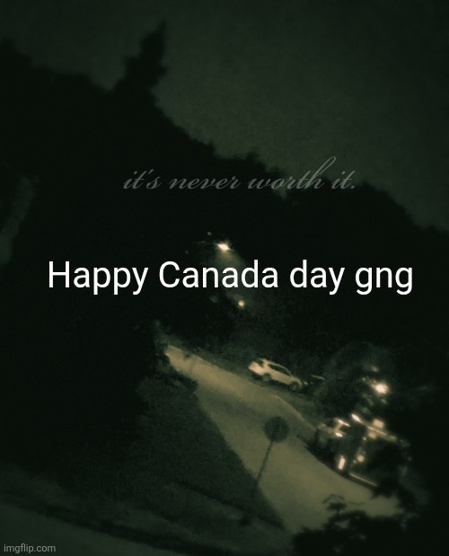 Single btw (update: not single anymore) | Happy Canada day gng | image tagged in single btw | made w/ Imgflip meme maker