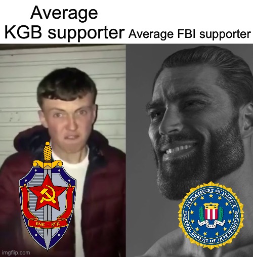 Average Fan vs Average Enjoyer | Average FBI supporter; Average KGB supporter | image tagged in average fan vs average enjoyer,communism,fbi,ussr | made w/ Imgflip meme maker