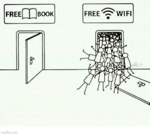 Free book free wifi | image tagged in free book free wifi | made w/ Imgflip meme maker