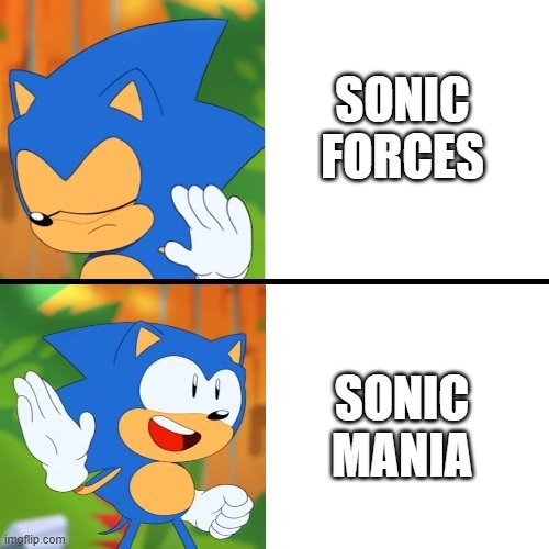 During 2017 | SONIC FORCES; SONIC MANIA | image tagged in sonic mania | made w/ Imgflip meme maker
