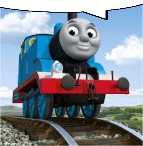 thomas the train | image tagged in thomas the train | made w/ Imgflip meme maker
