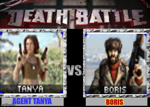 Death Battle Agent Tanya (C & C Red Alert Series) vs Boris (C & C Red Alert 2 Yuri's Revenge₩ | AGENT TANYA; BORIS | image tagged in death battle | made w/ Imgflip meme maker
