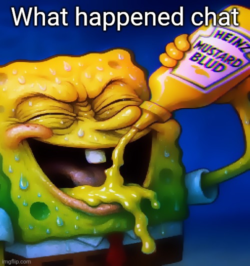 Mustard ahh blud | What happened chat | image tagged in mustard ahh blud | made w/ Imgflip meme maker