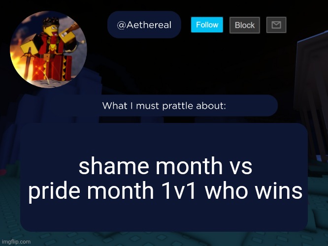 there is no answer | shame month vs pride month 1v1 who wins | image tagged in aethereal's forsaken template | made w/ Imgflip meme maker