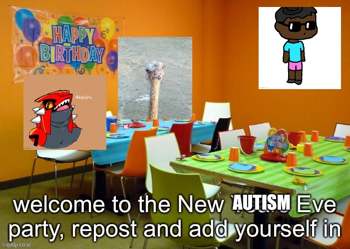 Party | AUTISM | image tagged in party | made w/ Imgflip meme maker