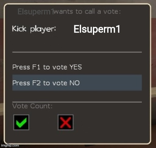 Who wants to ban him | Elsuperm1; Elsuperm1 | image tagged in vote ban/vote kick | made w/ Imgflip meme maker