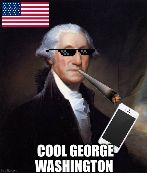 George Washington | COOL GEORGE WASHINGTON | image tagged in memes,george washington | made w/ Imgflip meme maker