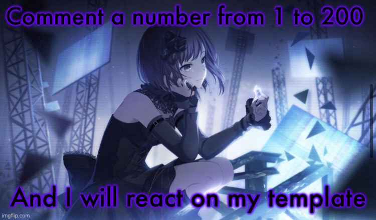 ENA Project Sekai Template | Comment a number from 1 to 200; And I will react on my template | image tagged in ena project sekai template | made w/ Imgflip meme maker